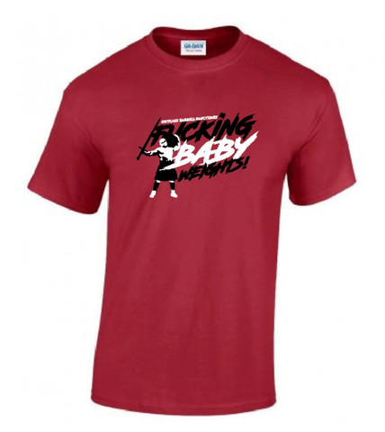 The 'Fucking baby weights' T-Shirt - Red